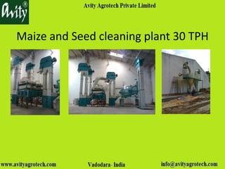 Maize and Seed cleaning plant 30 TPH
 
