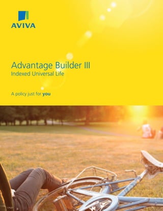 Advantage Builder III
   Indexed Universal Life


   A policy just for you




17537                       7/10
 
