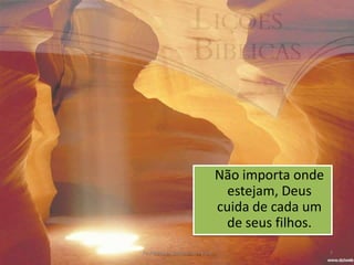 Não importa onde
                                estejam, Deus
                              cuida de cada um
                               de seus filhos.
Pr. Moisés Sampaio de Paula                      7
 