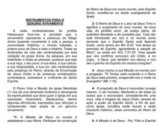 do Reino de Deus em nosso mundo, pelo Espírito
Santo, constitui-se na tarefa evangelizante da
Igreja.
INSTRUMENTOS PARA O
GENUÍNO AVIVAMENTO
A
visão
contextualizada
do
profeta
Habacuque leva-nos a perceber que o
avivamento representa a presença do fôlego
divino trazendo novamente à vida a pessoa, a
comunidade histórica, o mundo habitado, o
próprio povo de Deus e toda a História. Todas as
dimensões da vida são contempladas por esta
visitação da graça divina. As pessoas, em sua
totalidade, e todas as pessoas, qualquer que seja
a sua raça, o seu povo, a sua etnia, a sua cultura,
a sua religiosidade, a sua cor, são contempladas
pela presença do Reino, através da Encarnação
de Jesus Cristo e da presença revitalizadora,
confortadora, animadora e vivificante do Santo
Espírito.
O Plano Vida e Missão da Igreja Metodista
(1) nos dá uma dimensão dinâmica e abrangente
da espiritualidade que deve guiar a Igreja em sua
expressão missionária. Destacamos, dentre
algumas afirmativas, expressões que reforçam a
compreensão mais ampla de um genuíno
avivamento:
“1- A Missão de Deus no mundo é
estabelecer o seu Reino. Participar da construção

2- O Reino de Deus é o alvo da Deus Trino e
significa o surgimento do novo mundo, da nova
vida, do perfeito amor, da justiça plena, da
autêntica liberdade e da completa paz. Tudo isto
está introduzido em nós e no mundo como
semente que o Espírito Santo está fazendo
brotar, como lemos em Rm 8:23: "nós temos as
primícias do Espírito, aguardando a adoção de
filhos", ou ainda em 2Co 7:21-22: "mas aquele
que nos confirma convosco em Cristo, e no
ungiu, é Deus, que também nos elevou e nos
deu o penhor do Espírito em nossos corações".
3- Jesus iniciou a sua Missão no mundo com
a pregação: "O Tempo está cumprido e o Reino
de Deus está próximo, arrependei-vos e crede no
Evangelho" (Mc 1:15).
4- O propósito de Deus é reconciliar consigo
mesmo o ser humano, libertando-o de todas as
coisas que o escravizam, concedendo-lhe uma
nova vida à imagem de Jesus Cristo, através da
ação e poder do Espírito Santo, a fim de que,
como Igreja, constitua neste mundo e neste
momento histórico, sinais concretos do Reino de
Deus.
5- A Missão é de Deus - Pai, Filho e Espírito

 