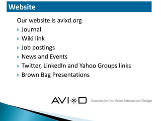 Our website is avixd.org
 Journal
 Wiki link
 Job postings
 News and Events
 Twitter, LinkedIn and Yahoo Groups links...