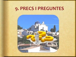 9. PRECS I PREGUNTES
 