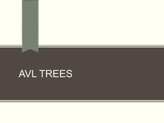 AVL TREES
 