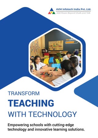 TRANSFORM
TEACHING
WITH TECHNOLOGY
Empowering schools with cutting-edge
technology and innovative learning solutions.
 