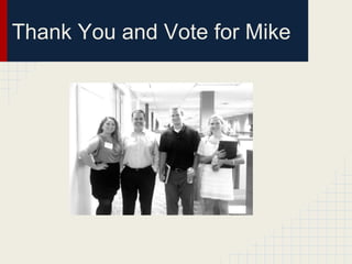 Thank You and Vote for Mike

 