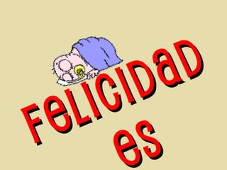 Felicidades 