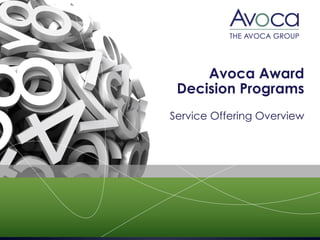 Avoca Award
Decision Programs
Service Offering Overview
 