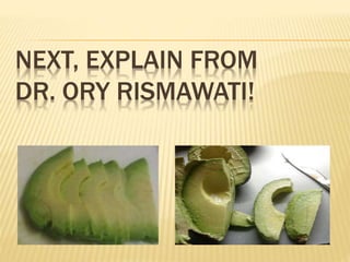 NEXT, EXPLAIN FROM
DR. ORY RISMAWATI!
 