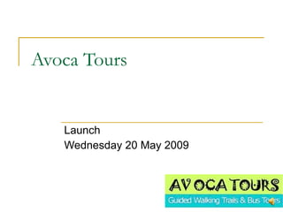 Avoca Tours Launch  Wednesday 20 May 2009 