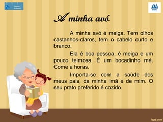 Os textos aqui apresentados 
foram elaborados pelos alunos 
que escolheram o tipo de letra, cor 
e tamanho que foi ajustado ao 
modelo do diapositivo. 
 