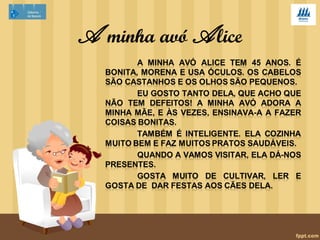 A minha avó Alice 
 