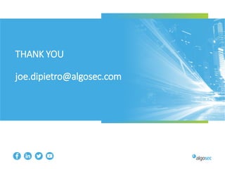 THANK YOU
joe.dipietro@algosec.com
 