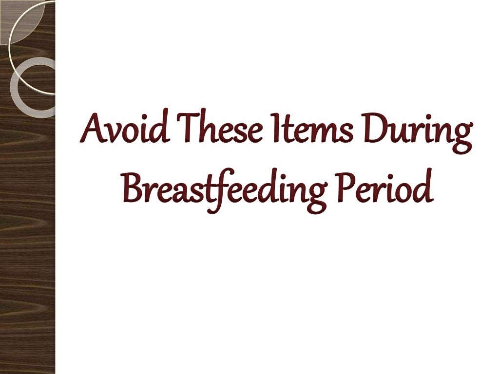 Avoid These Items During Breastfeeding Period