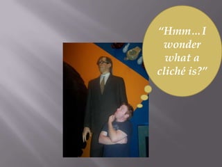 Avoid ClichéS! | PPTX