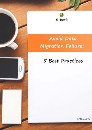 Avoid Data Migration Failure: Five Best Practices