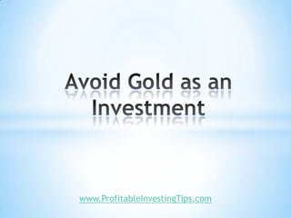 www.ProfitableInvestingTips.com
 