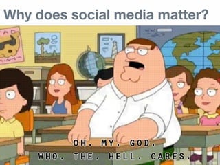 5
Why does social media matter?
 