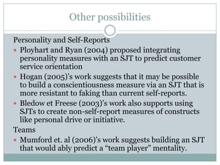 Things we know fairly clearlySJTs are primarily a method, not a construct.SJTs have demonstrated generalizable meta-analytic incremental validity over GMA and Big 5 single and composite measures in predicting job performanceMost SJTs are correlated with GMA to a varying extent and share some benefits and disadvantages with GMASJTs often correlate with the Big 3