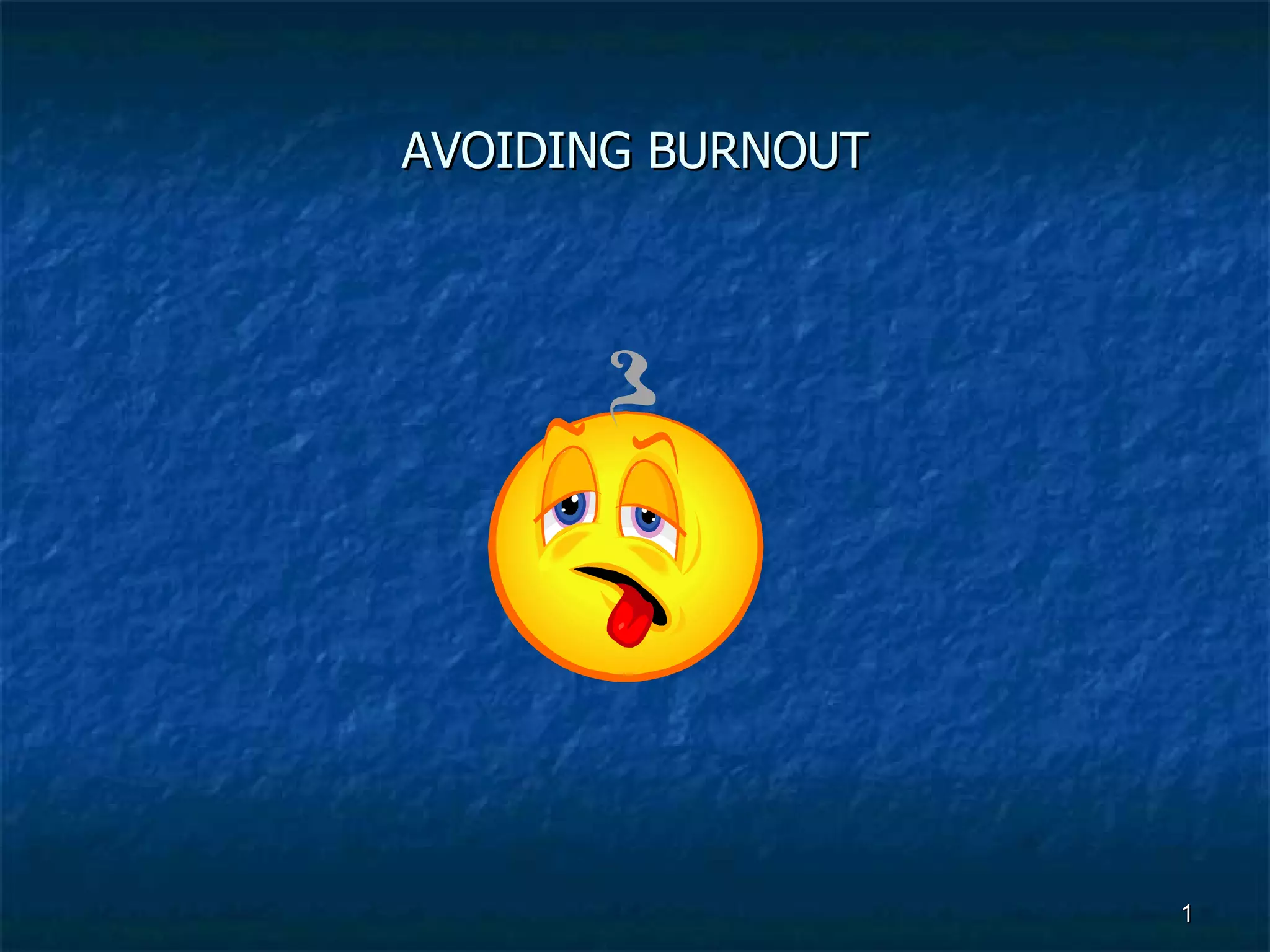 AVOIDING BURNOUT 