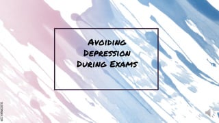 SLIDESMANIA.COM
Avoiding
Depression
During Exams
 