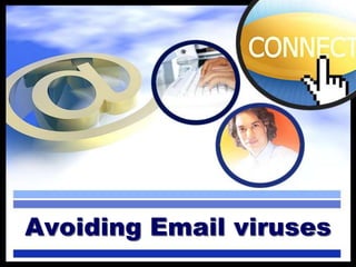 Avoiding Email viruses
 