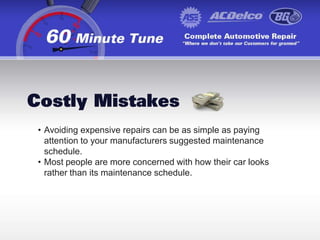 Costly MistakesAvoiding expensive repairs can be as simple as paying attention to your manufacturers suggested maintenance schedule.