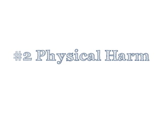 #2 Physical Harm  