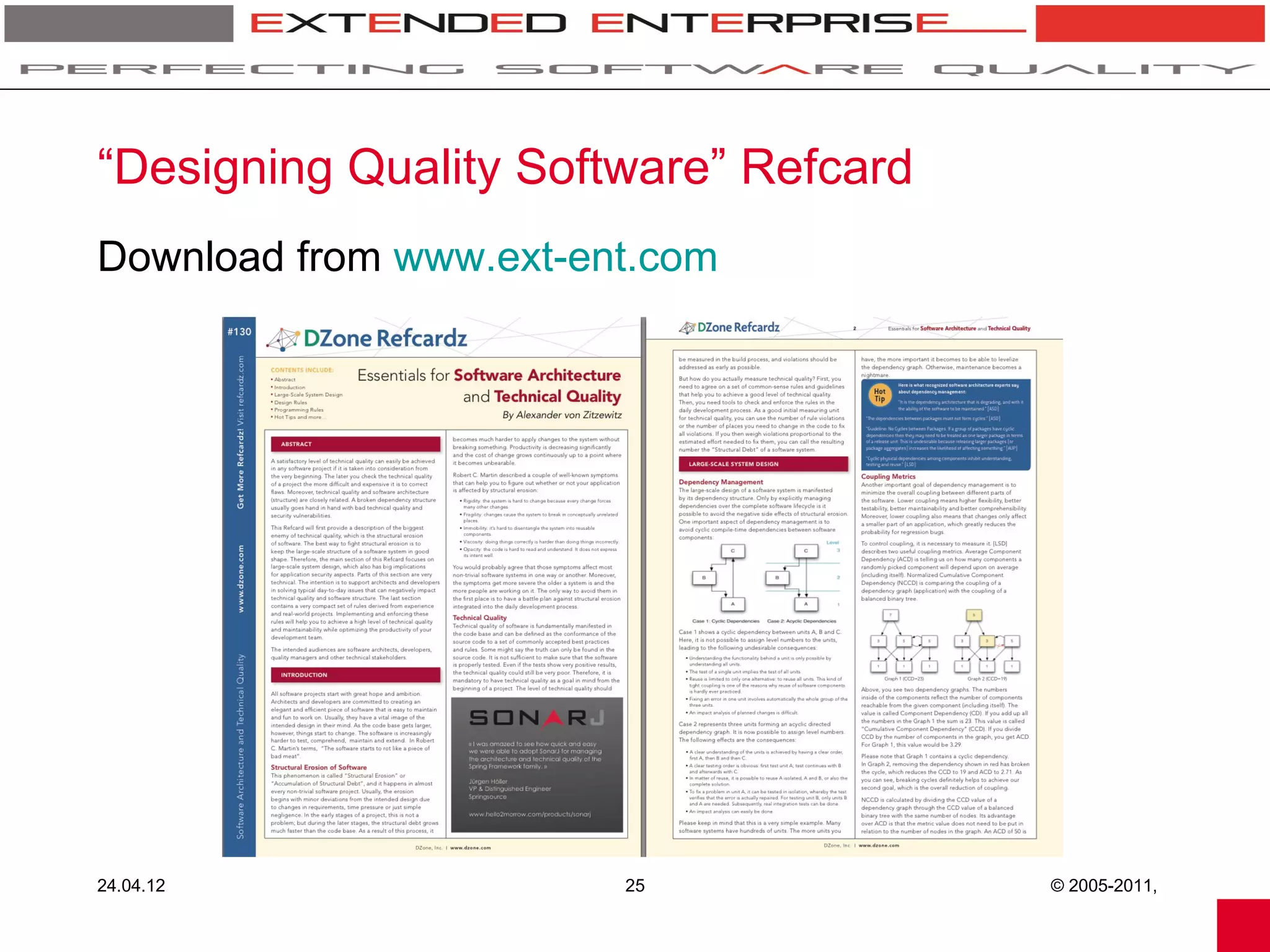 “Designing Quality Software” Refcard
Download from www.ext-ent.com




24.04.12                25             © 2005-2011,
 
