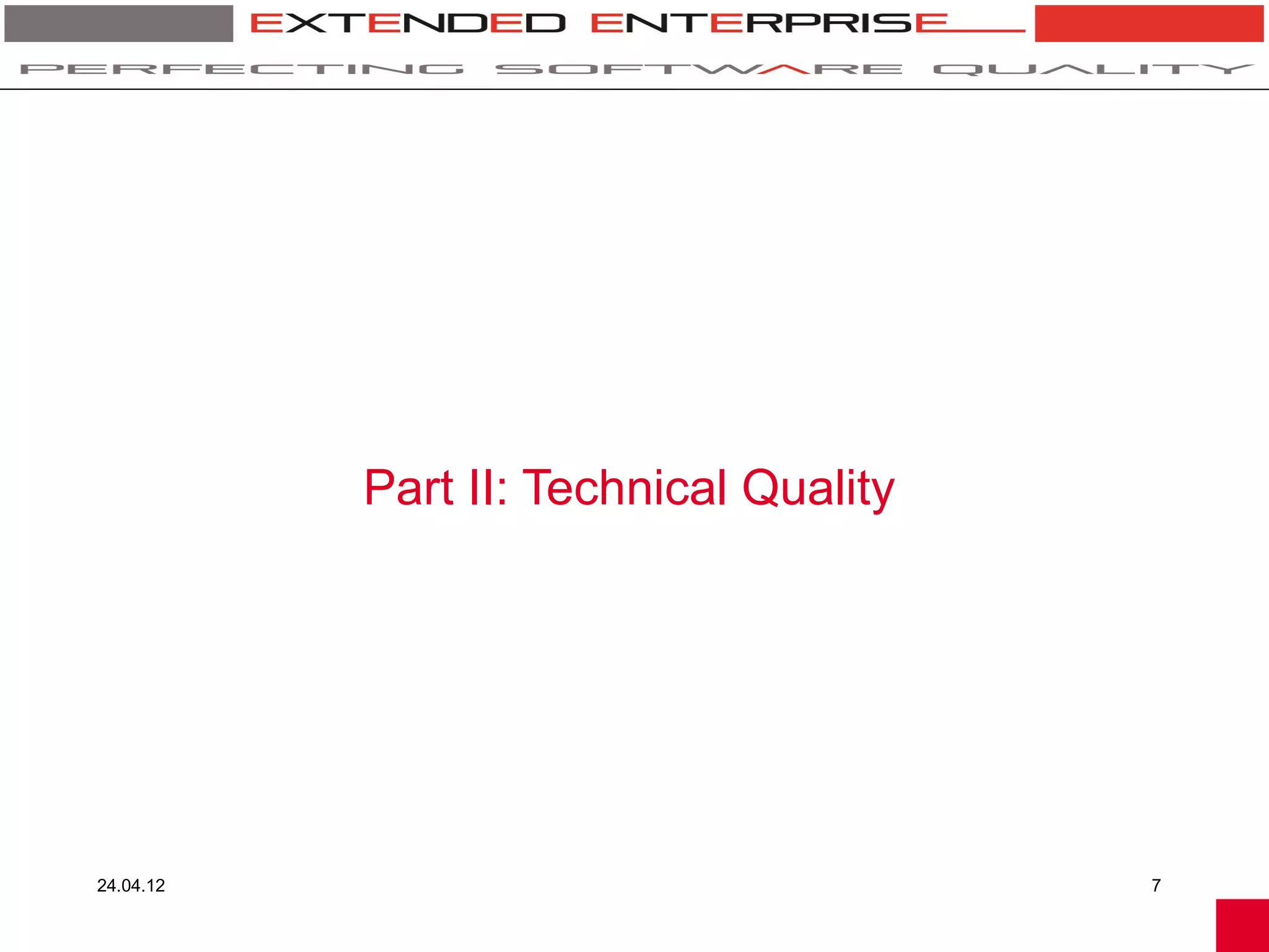 Part II: Technical Quality




24.04.12                                7
 