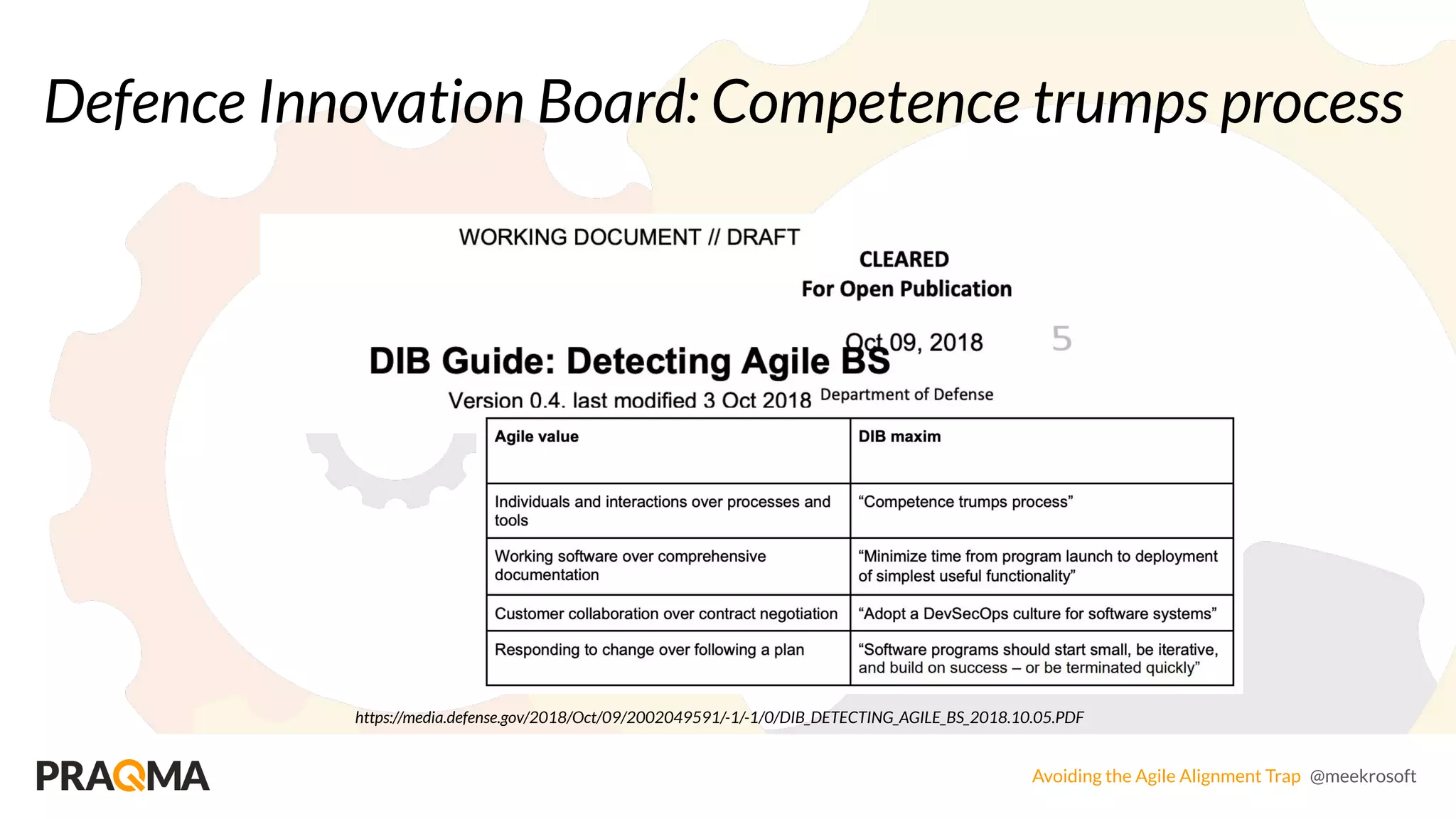 Avoiding the Agile Alignment Trap @meekrosoft
Defence Innovation Board: Competence trumps process
https://media.defense.gov/2018/Oct/09/2002049591/-1/-1/0/DIB_DETECTING_AGILE_BS_2018.10.05.PDF
 