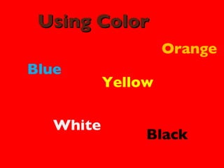 Using Color Blue Yellow White Orange Black 