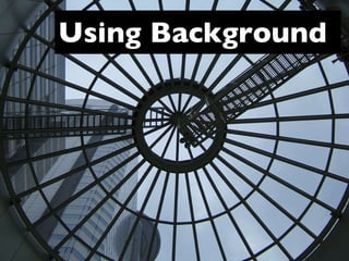 Using Background 