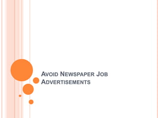 Avoid Newspaper Job Advertisements 