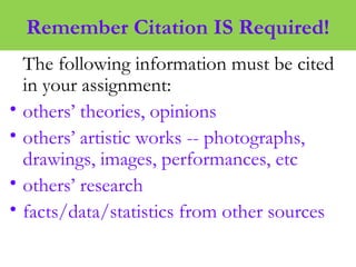 The following information must be cited
in your assignment:
• others’ theories, opinions
• others’ artistic works -- photo...