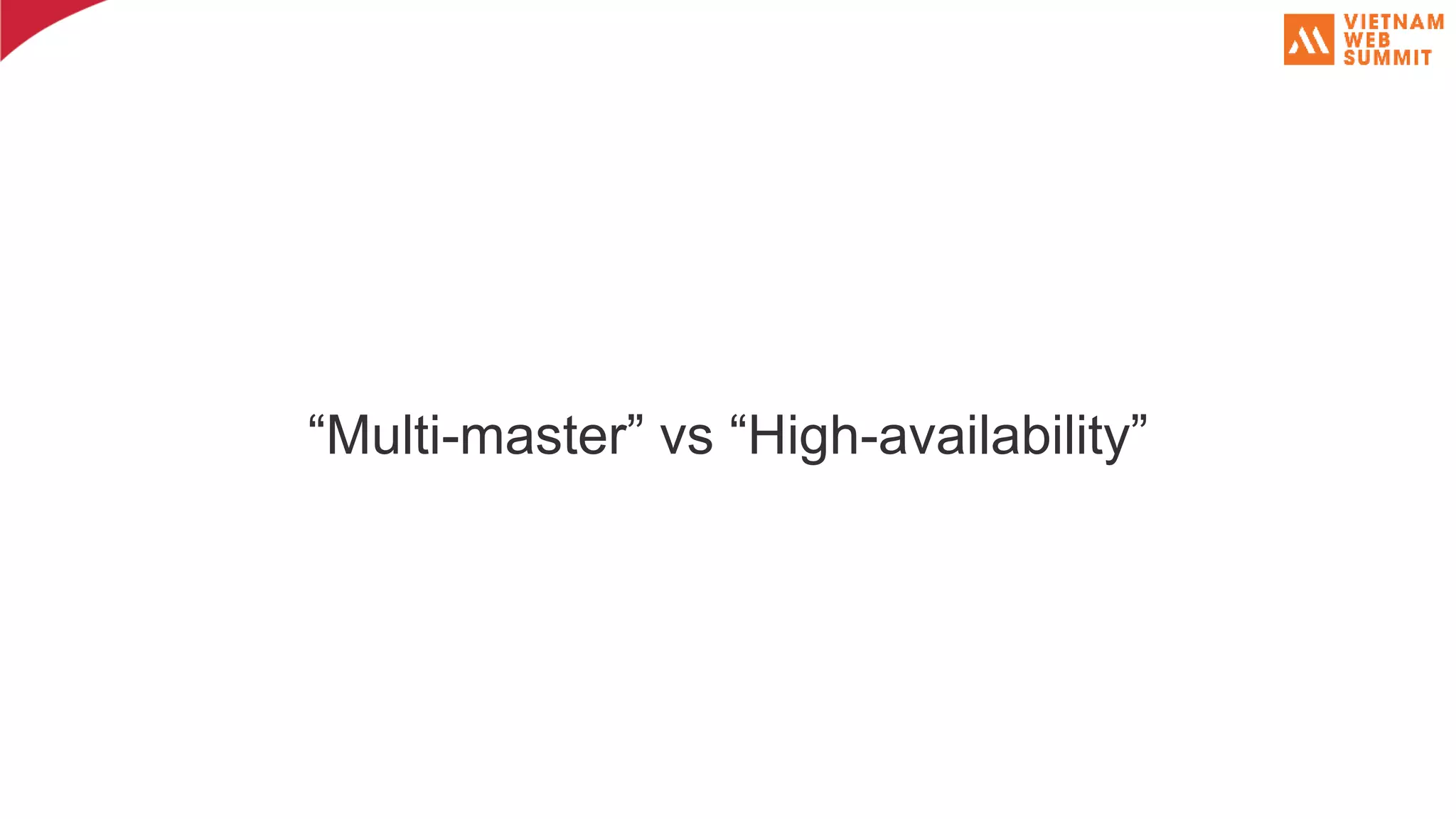 “Multi-master” vs “High-availability” 