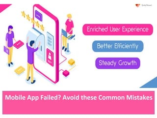 y
Mobile App Failed? Avoid these Common Mistakes
 