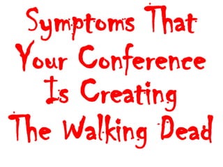 Avoid The Conference Zombie Zone