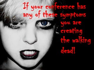 Avoid The Conference Zombie Zone