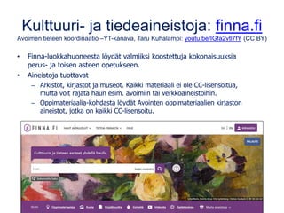 Museoiden avoimet sisällöt
opimuseossa.fi/opimuseossa/museoiden-avoimet-sisallot
 