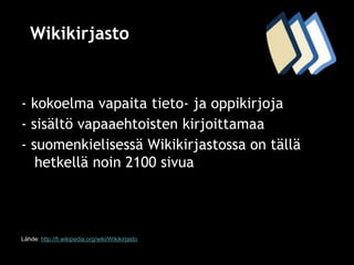 Wikikirjasto


- kokoelma vapaita tieto- ja oppikirjoja
- sisältö vapaaehtoisten kirjoittamaa
- suomenkielisessä Wikikirja...