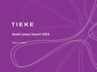 Avoin luova Suomi 2023
Jyrki J.J. Kasvi

 