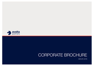 Corporate Brochure - Avolta 2016
CORPORATE BROCHURE
AVOLTA 2016
 