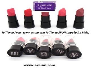 Tu Tienda Avon - www.axsum.com Tu Tienda AVON Logroño (La Rioja)
 