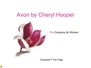 Avon by Cheryl Hooper The  Company for Women Facebook™ Fan Page 