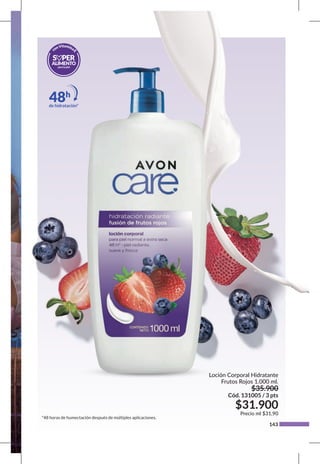 143
conVitamina
E
ALIMENTO
paralapiel
S PER
Loción Corporal Hidratante
Frutos Rojos 1.000 ml.
$35.900
Cód. 131005 / 3 pts
Precio ml $31,90
$31.900
de hidratación*
48h
*48 horas de humectación después de múltiples aplicaciones.
 