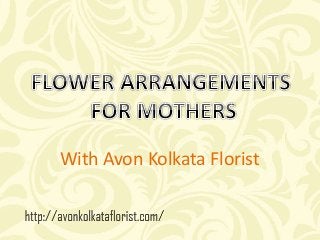 With Avon Kolkata Florist
 