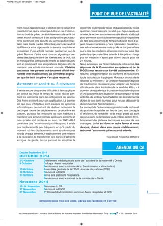 5
ment. Nous rappelons que le droit de grève est un droit
constitutionnel, que le refuser peut-être un cas d'obstruc-
tion au droit de grève. Les établissements de santé ont
certes le droit de recourir à des assignations pour assu-
rer la continuité et la sécurité du service public hospi-
talier, mais il reste que les différentes jurisprudences font
la différence entre la poursuite du service hospitalier et
le maintien d'une activité normale pendant un jour de
grève. Nombre d'entre vous nous ont signalé que cer-
taines directions prenaient des libertés avec ce droit, soit
en menaçant les collègues de retraits de salaire abusifs,
soit en pratiquant des assignations illégales afin de
maintenir une activité strictement normale. N'hésitez
pas à nous faire parvenir tout document officiel éma-
nant de votre établissement, qui permettrait de prou-
ver que le droit de grève n'est pas respecté.
ASTREINTE ET ARRÊTÉ DU 8 NOVEMBRE
Il existe encore de grandes difficultés à faire appliquer
cet arrêté qui inclut le temps de travail réalisé pen-
dant les astreintes dans les obligations de service.
Des freins existent pour son application. Le premier
est que peu d'hôpitaux sont équipés de systèmes
informatiques permettant de réaliser facilement le
décompte horaire des déplacements. Le deuxième est
culturel, puisque les médecins se sont habitués à
maintenir une activité normale après une astreinte et
cela qu'elle soit déplacée ou non. Le SNPHAR-E
considère que l'astreinte est justifiée quand il existe
des déplacements peu fréquents et qu'à partir du
moment où les déplacements sont systématiques
lors de chaque astreinte, l'établissement doit réfléchir
à la nécessité de transformer ces lignes d'astreinte
en ligne de garde, ce qui permet de simplifier le
décompte du temps de travail et d'application du repos
quotidien. Nous faisons le constat que, depuis quelques
années, le recours aux astreintes a été étendu et dévoyé
pour permettre aux établissements publics hospitaliers
de faire des économies de temps médical et donc d’ar-
gent. Nous considérons qu'une optimisation des dépen-
ses est certes nécessaire mais qu'elle ne doit pas se faire
sur le dos des médecins et encore moins sur celui des
patients qui pourraient être amenés à être pris en charge
par un médecin n'ayant pas dormi depuis plus de
24 heures.
Nous avons reçu, par l’intermédiaire de notre avocat, les
réponses de la Commission européenne et de la
DGOS à nos recours sur l’arrêté du 8 novembre. En
résumé, la réglementation est conforme et nous avons
toute latitude pour l’appliquer. Morceaux choisis de la
réponse du ministère : « Le praticien hospitalier dispose
de l’autonomie nécessaire pour adapter ses horaires
afin de rester dans les limites de ce seuil des 48h », « il
convient de rappeler que le praticien hospitalier dispose
d’une autonomie dans la gestion de son temps et de ses
activités, de sorte qu’il peut adapter dès le lendemain la
durée de ses demi-journées pour ne pas dépasser la
durée maximale hebdomadaire ».
Le concept de l’autonomie organisationnelle du travail
du praticien hospitalier se heurte donc aux concepts
d’efficience, de rentabilité et de travail posté qui sont
devenus au fil du temps les seuls critères de bon fonc-
tionnement des plateaux techniques aux yeux de nos
managers. La loi est donc en notre faveur et nous
devons, chacun dans son propre établissement,
retrouver l’autonomie qui nous a été enlevée.
Yves Rébufat, Président du SNPHAR-E
http://www.snphare.com - Journal du Syndicat National des Praticiens Hospitaliers Anesthésistes-Réanimateurs Élargi - n° 70 - Decembre 2014
POINT DE VUE DE L’ACTUALITÉ
Depuis Septembre 2014
OCTOBRE 2014
2-3 Octobre Déferlement médiatique à la suite de l’accident de la maternité d'Orthez
9 Octobre Colloque Avenir Hospitalier.
Rendez-vous avec la ministre de la Santé (mission « attractivité »).
10 Octobre Assemblée générale de la FEMS. Journée du praticien (CPH)
13 Octobre Réunion à la DGOS
14 Octobre Grève des praticiens hospitaliers.
Rendez-vous avec le cabinet de la ministre de la Santé.
NOVEMBRE 2014
12-14 Novembre Séminaire du CA
17 Novembre Réunion à la DGOS
27 Novembre 1er
Conseil d’administration commun Avenir Hospitalier et CPH
RETROUVEZ-NOUS TOUS LES JOURS, 24/24 SUR FACEBOOK ET TWITTER
AGENDA DU CA
PHARE-70:Juin 06/12/2014 11:55 Page5
 