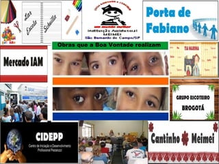 Obras que a Boa Vontade realizam
 