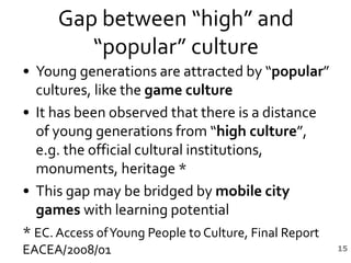 Learning in the city through pervasive gaming 