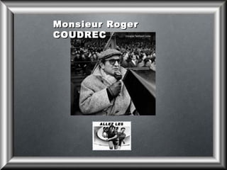 Monsieur Roger
COUDREC            Universal TemSport Corbis




       ALLEZ LES
        PETITS
 